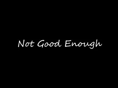 I was not good enough