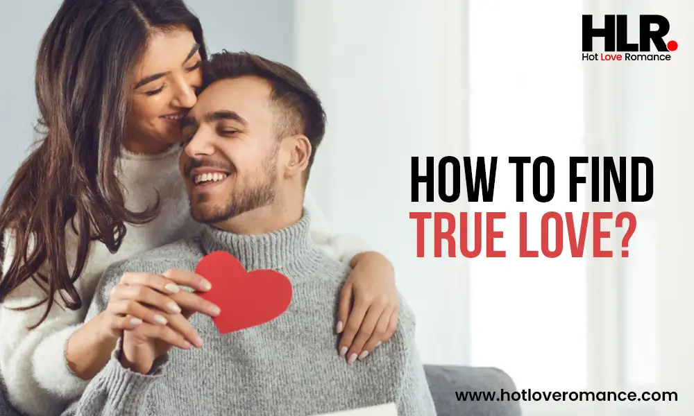 How to Find True Love