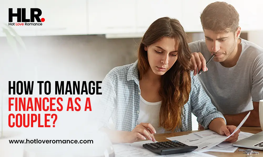 How to Manage Finances as a Couple?